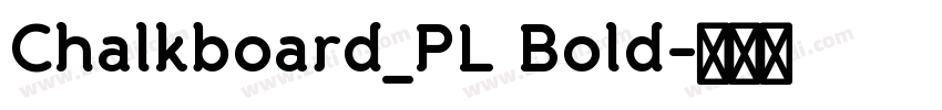 Chalkboard_PL Bold字体转换 Chalkboard_PL Bold字体转换